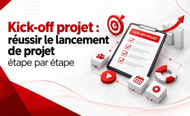 Kick-off projet : réussir le lancement de projet étape par étape